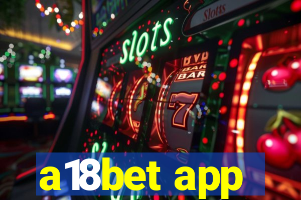 a18bet app